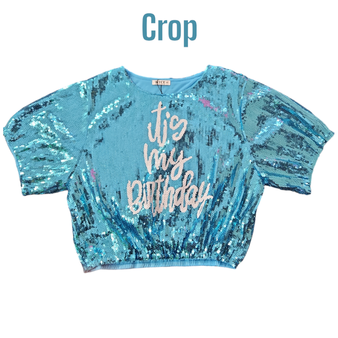 Sequin crop Sky Blue with elastic sleeves/waist "It's My Birthday" (sequin front and back)